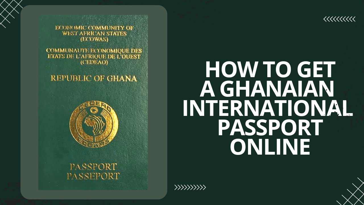 How To Apply For A Ghana Passport Online Step By Step Guide Official