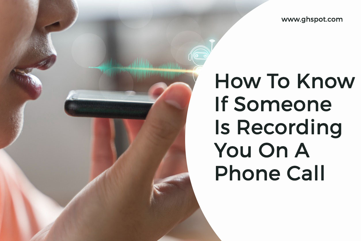 How to Tell if Your Phone Conversation Is Being Recorded